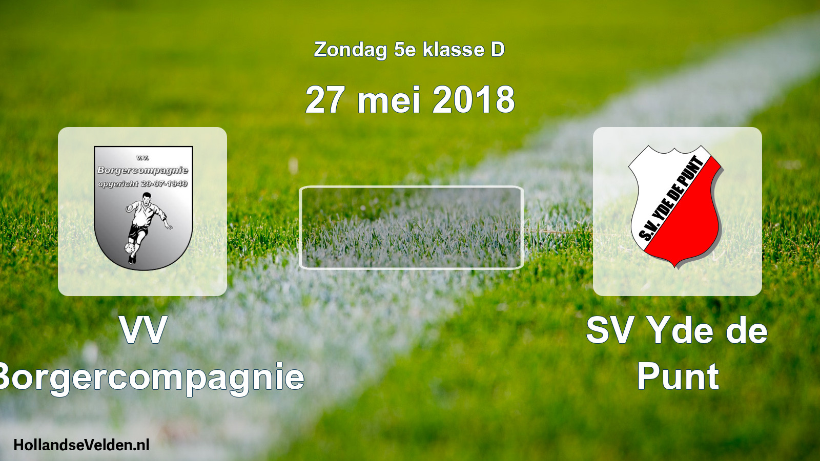 Scheduled Match: VV Borgercompagnie - SV Yde de Punt (27 May 2018)