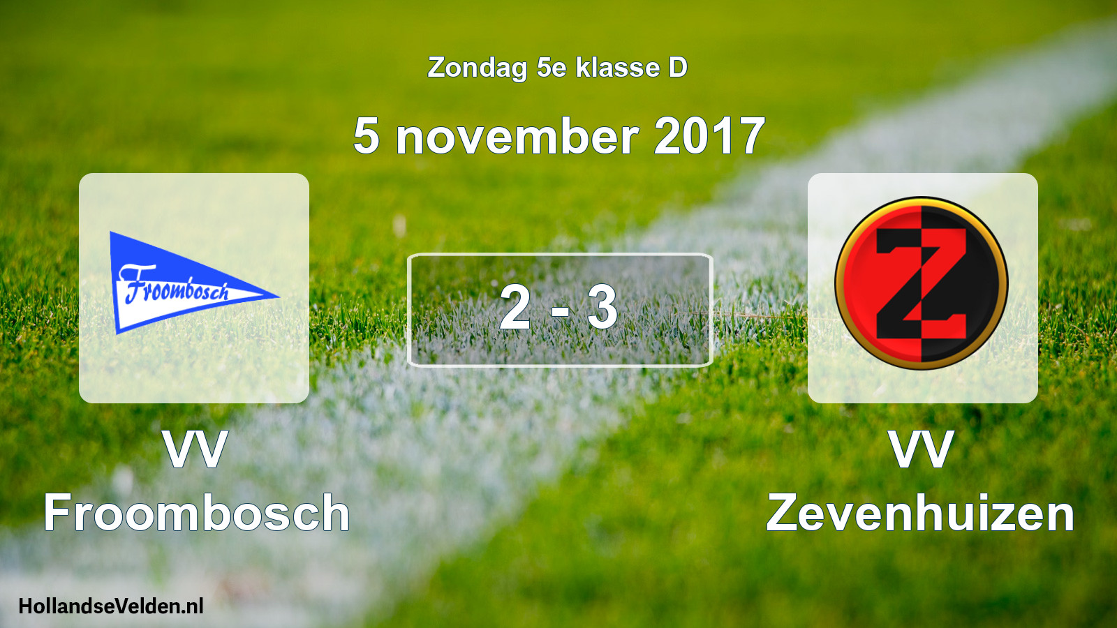 Total number of matches played: VV Froombosch - VV Zevenhuizen 2 - 3 (5 November 2017)