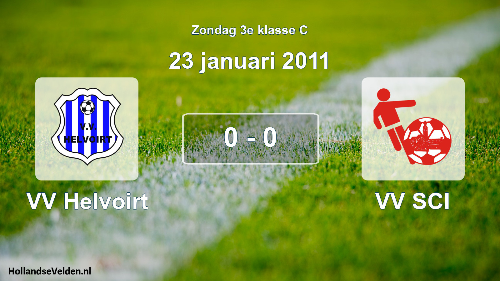 Total number of matches played: VV Helvoirt - VV SCI 0 - 0 (23 January 2011)