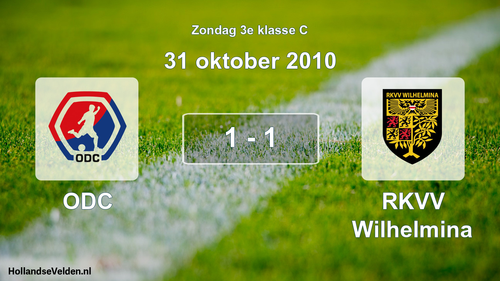 Total number of matches played: ODC - RKVV Wilhelmina 1 - 1 (31 October 2010)