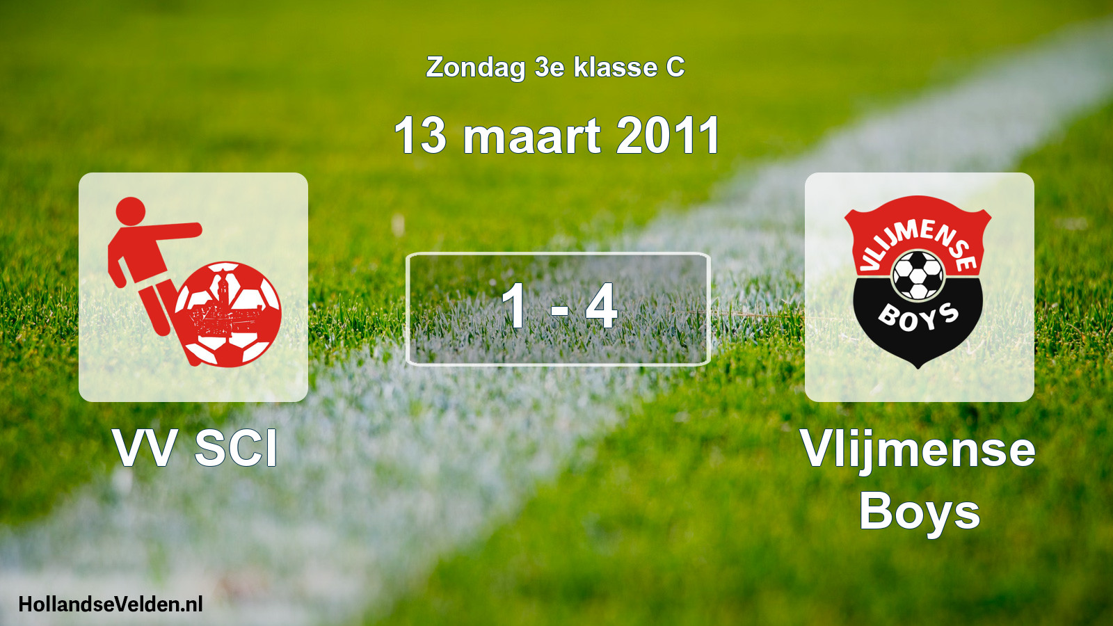 Total number of matches played: VV SCI - Vlijmense Boys 1 - 4 (13 March 2011)