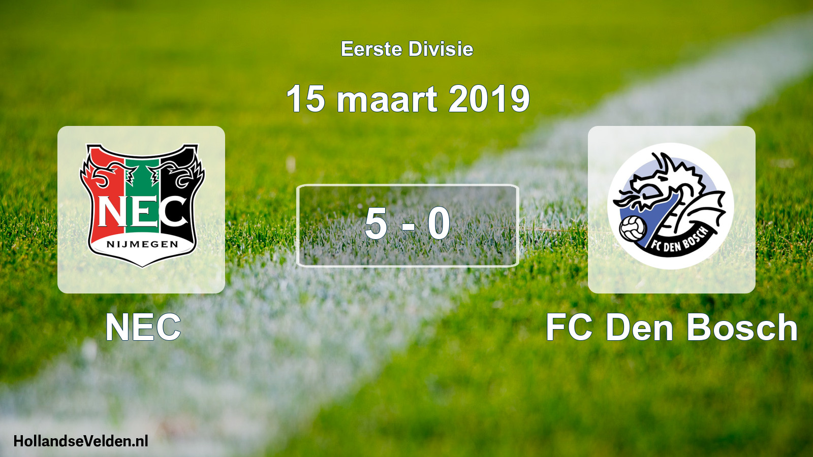 Total number of matches played: NEC - FC Den Bosch 5 - 0 (15 March 2019)