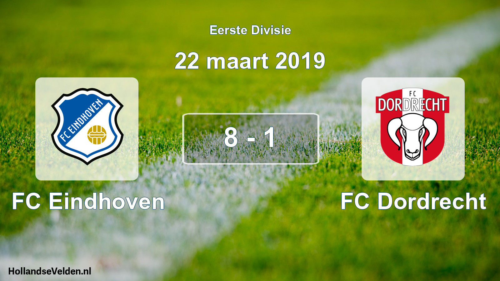 Total number of matches played: FC Eindhoven - FC Dordrecht 8 - 1 (22 March 2019)