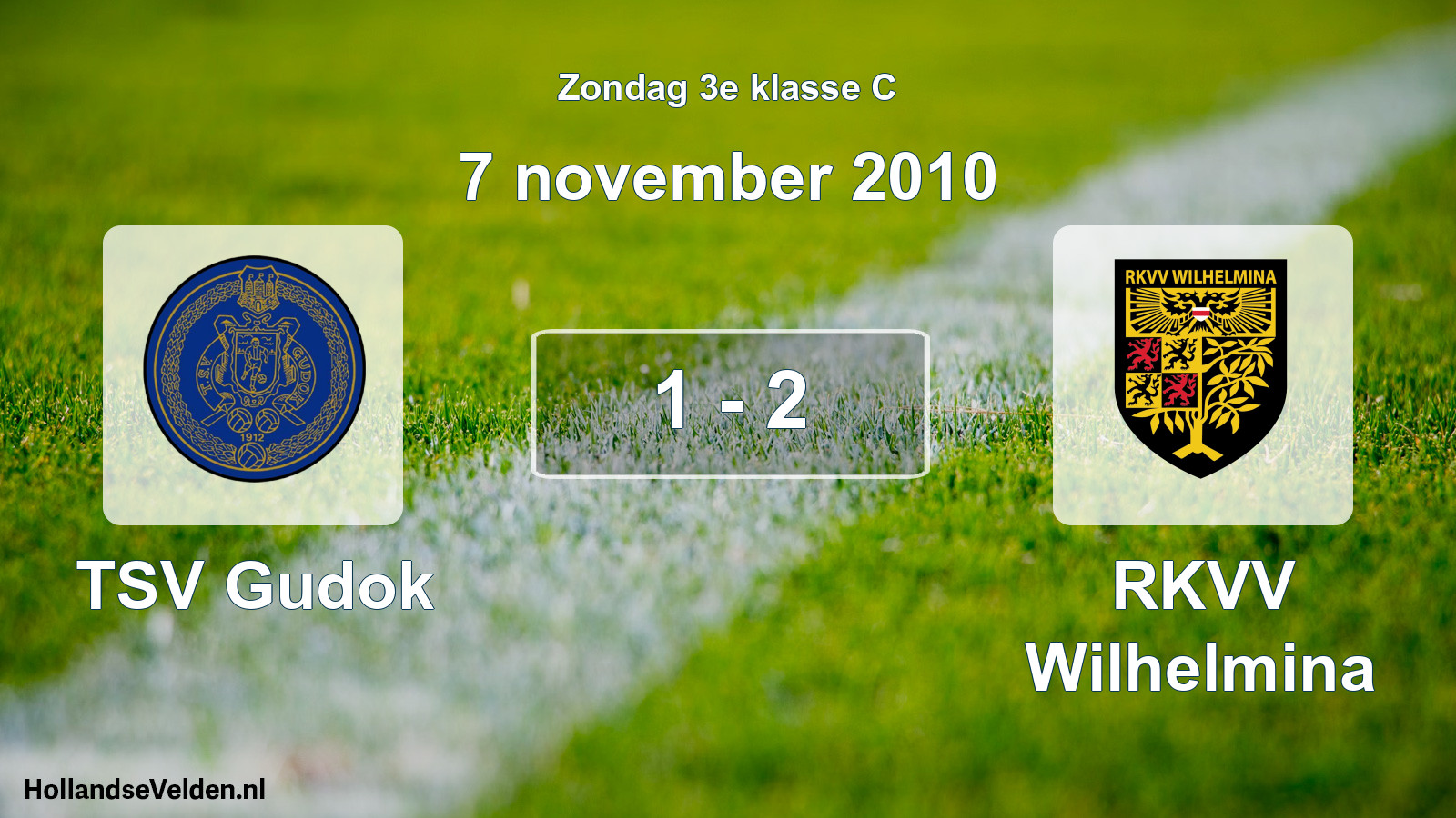 Total number of matches played: TSV Gudok - RKVV Wilhelmina 1 - 2 (7 November 2010)