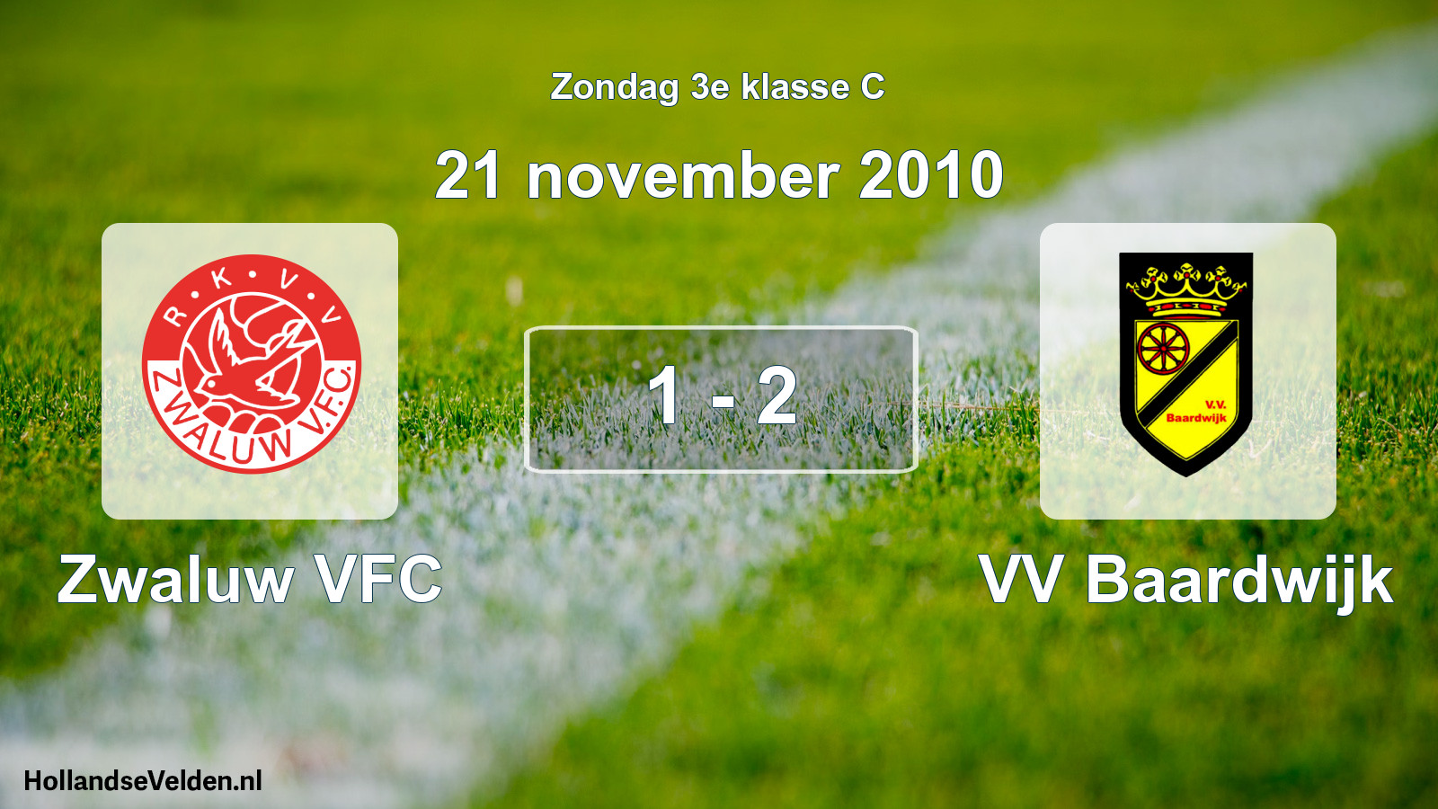 Total number of matches played: Zwaluw VFC - VV Baardwijk 1 - 2 (21 November 2010)