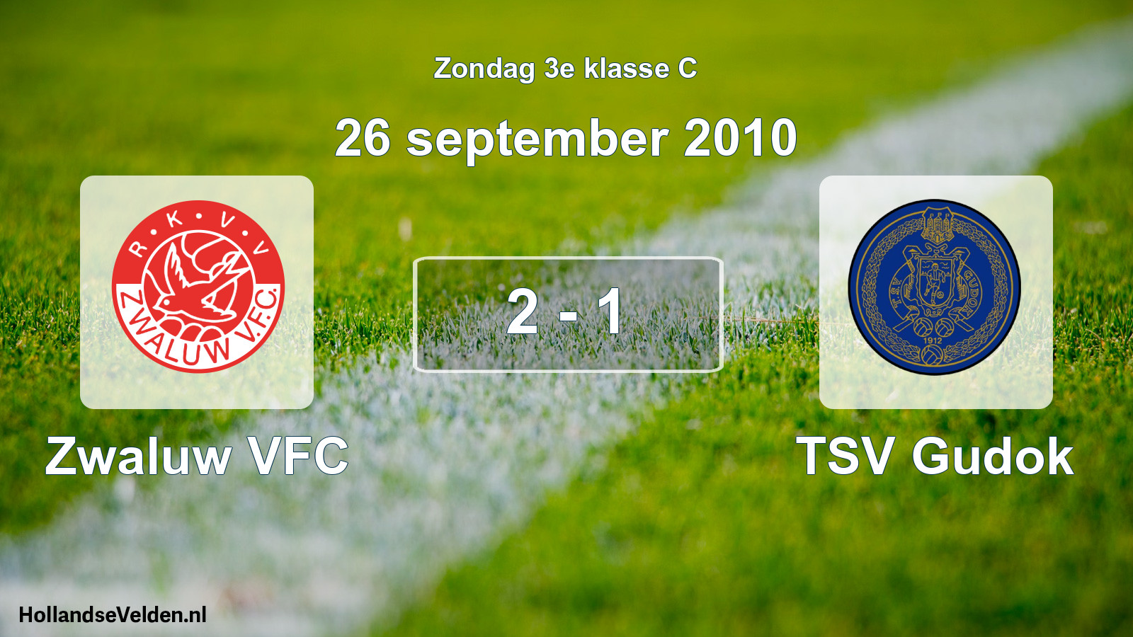 Total number of matches played: Zwaluw VFC - TSV Gudok 2 - 1 (26 September 2010)