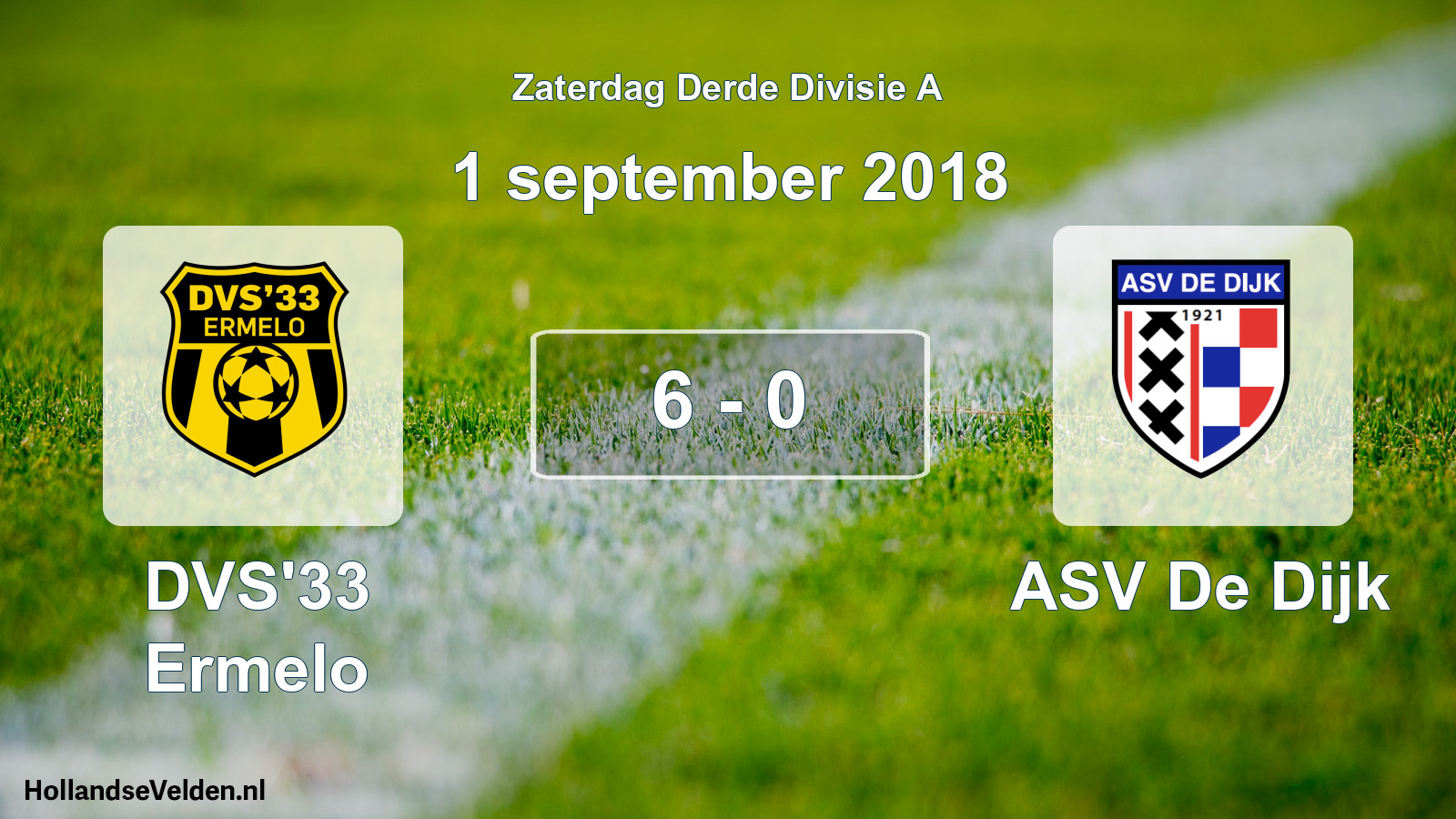 Total number of matches played: DVS'33 Ermelo - ASV De Dijk 6 - 0 (1 September 2018)