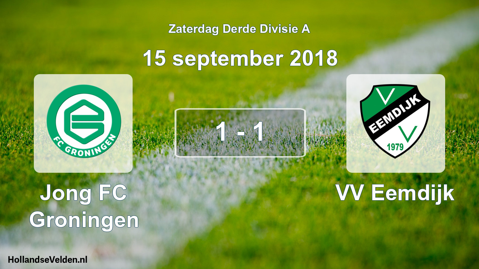 Total number of matches played: Jong FC Groningen - VV Eemdijk 1 - 1 (15 September 2018)