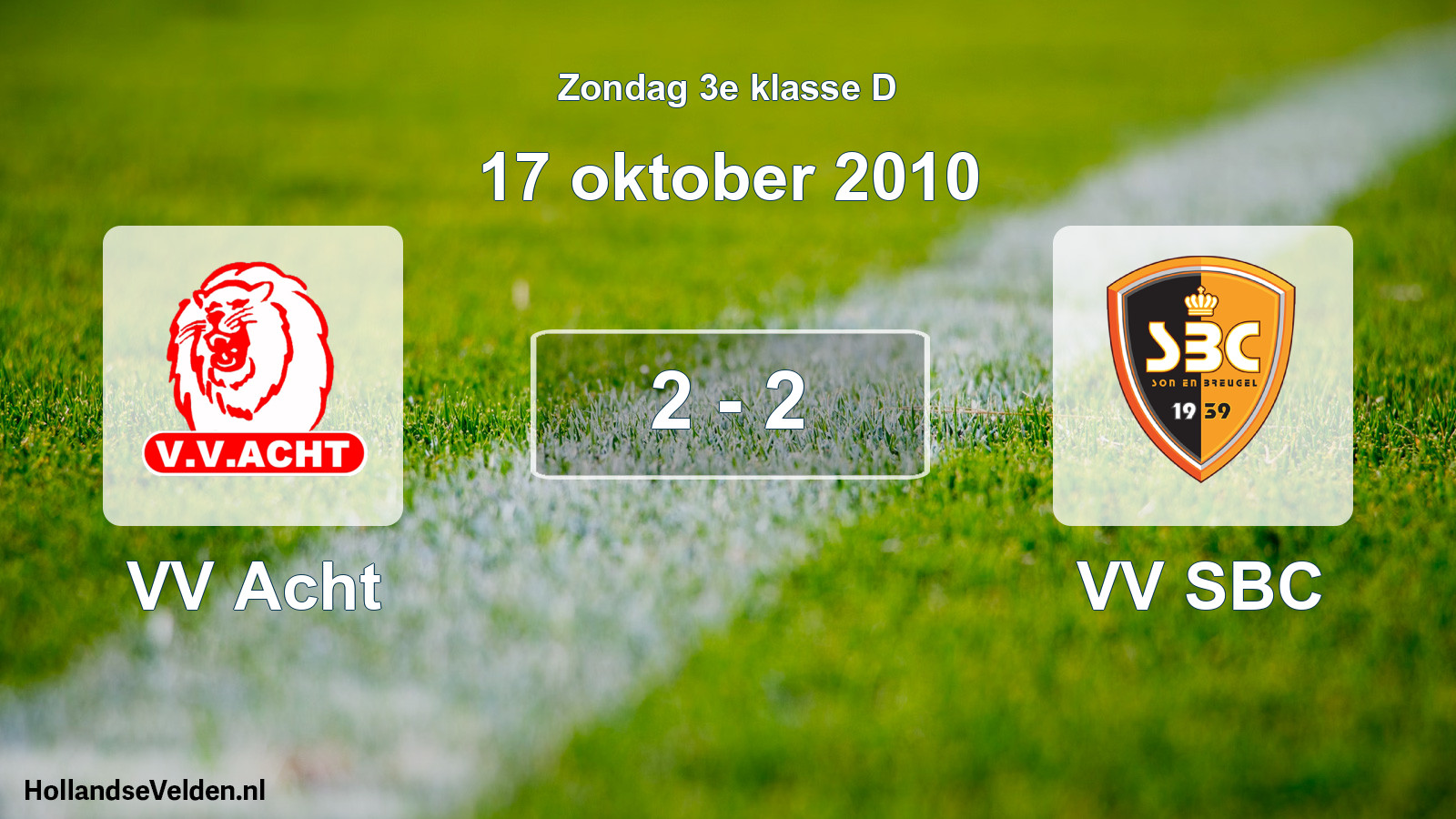 Total number of matches played: VV Acht - VV SBC 2 - 2 (17 October 2010)