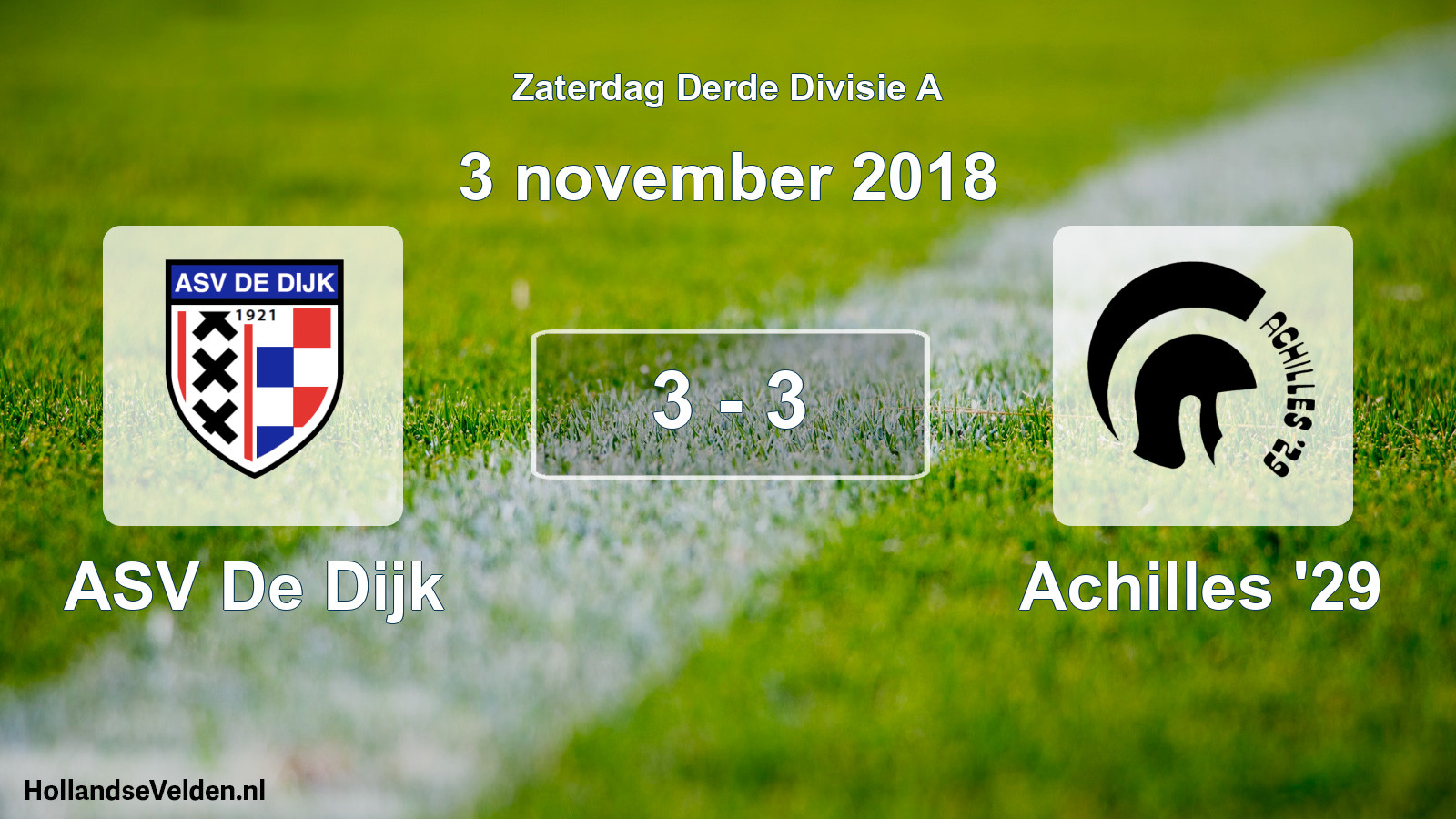 Total number of matches played: ASV De Dijk - Achilles '29 3 - 3 (3 November 2018)