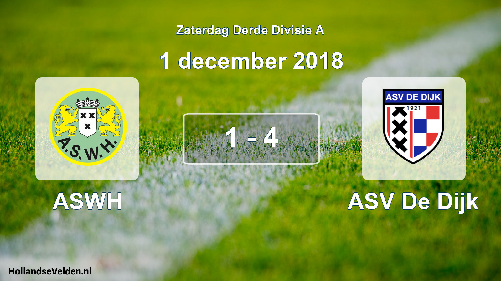 Total number of matches played: ASWH - ASV De Dijk 1 - 4 (1 December 2018)