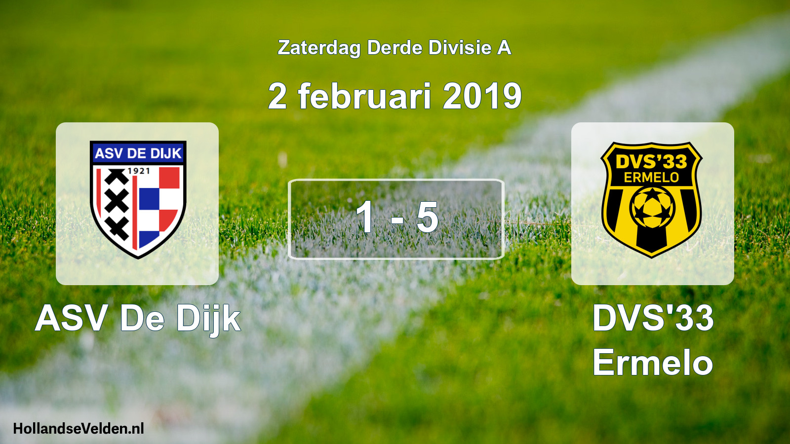 Total number of matches played: ASV De Dijk - DVS'33 Ermelo 1 - 5 (2 February 2019)