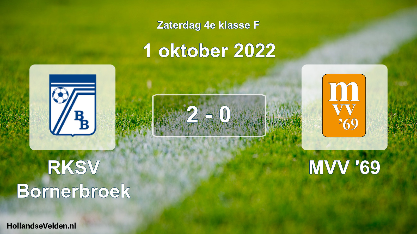 Total number of matches played: RKSV Bornerbroek - MVV '69 2 - 0 (1 October 2022)