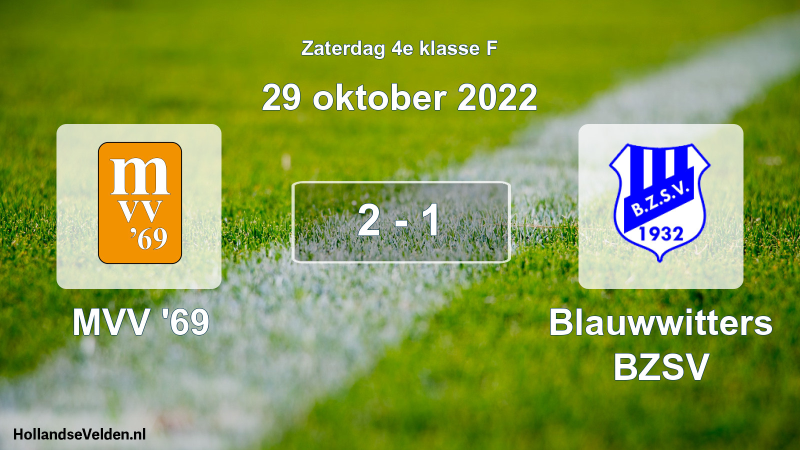 Total number of matches played: MVV '69 - Blauwwitters BZSV 2 - 1 (29 October 2022)