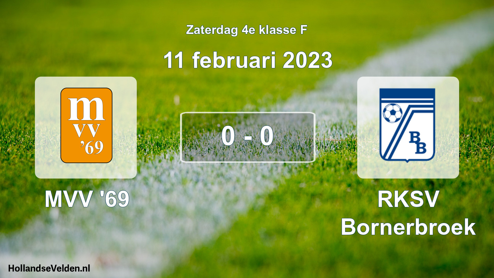 Total number of matches played: MVV '69 - RKSV Bornerbroek 0 - 0 (11 February 2023)