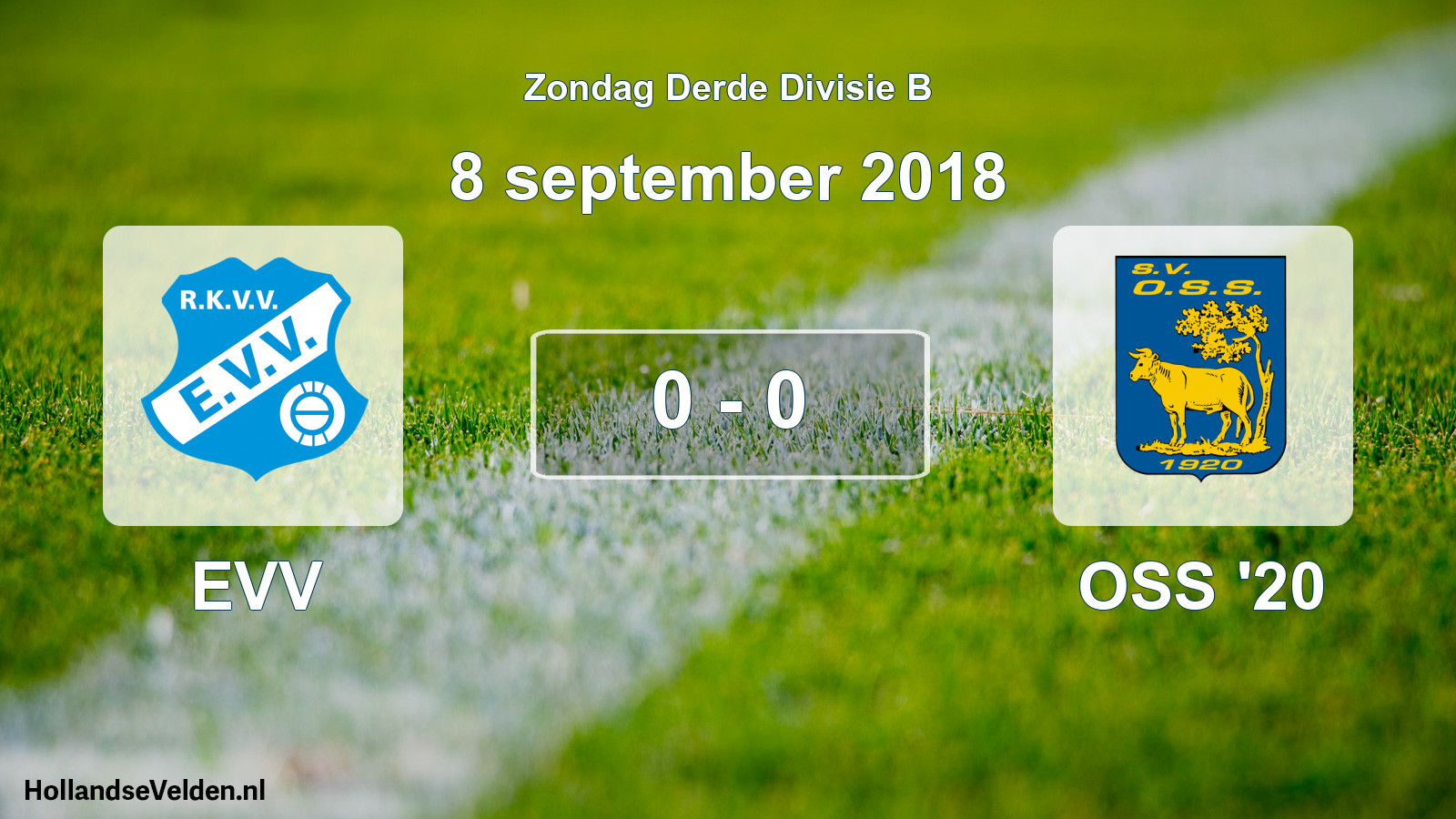 Total number of matches played: EVV - OSS '20 0 - 0 (8 September 2018)