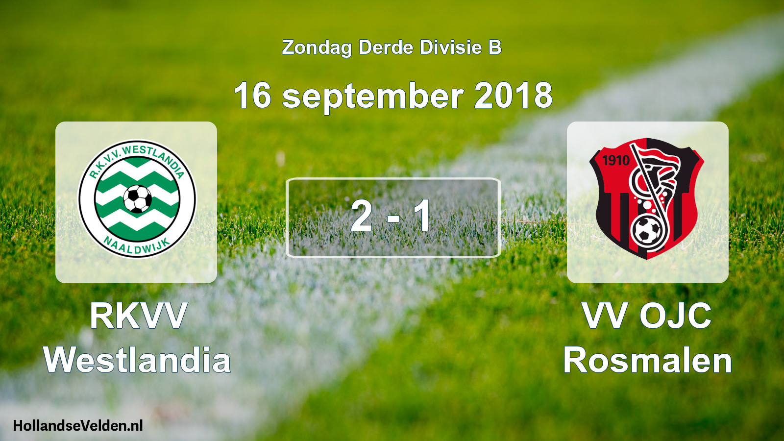 Total number of matches played: RKVV Westlandia - VV OJC Rosmalen 2 - 1 (16 September 2018)
