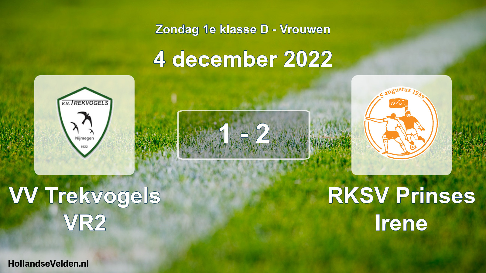 Total number of matches played: VV Trekvogels VR2 - RKSV Prinses Irene 1 - 2 (4 December 2022)