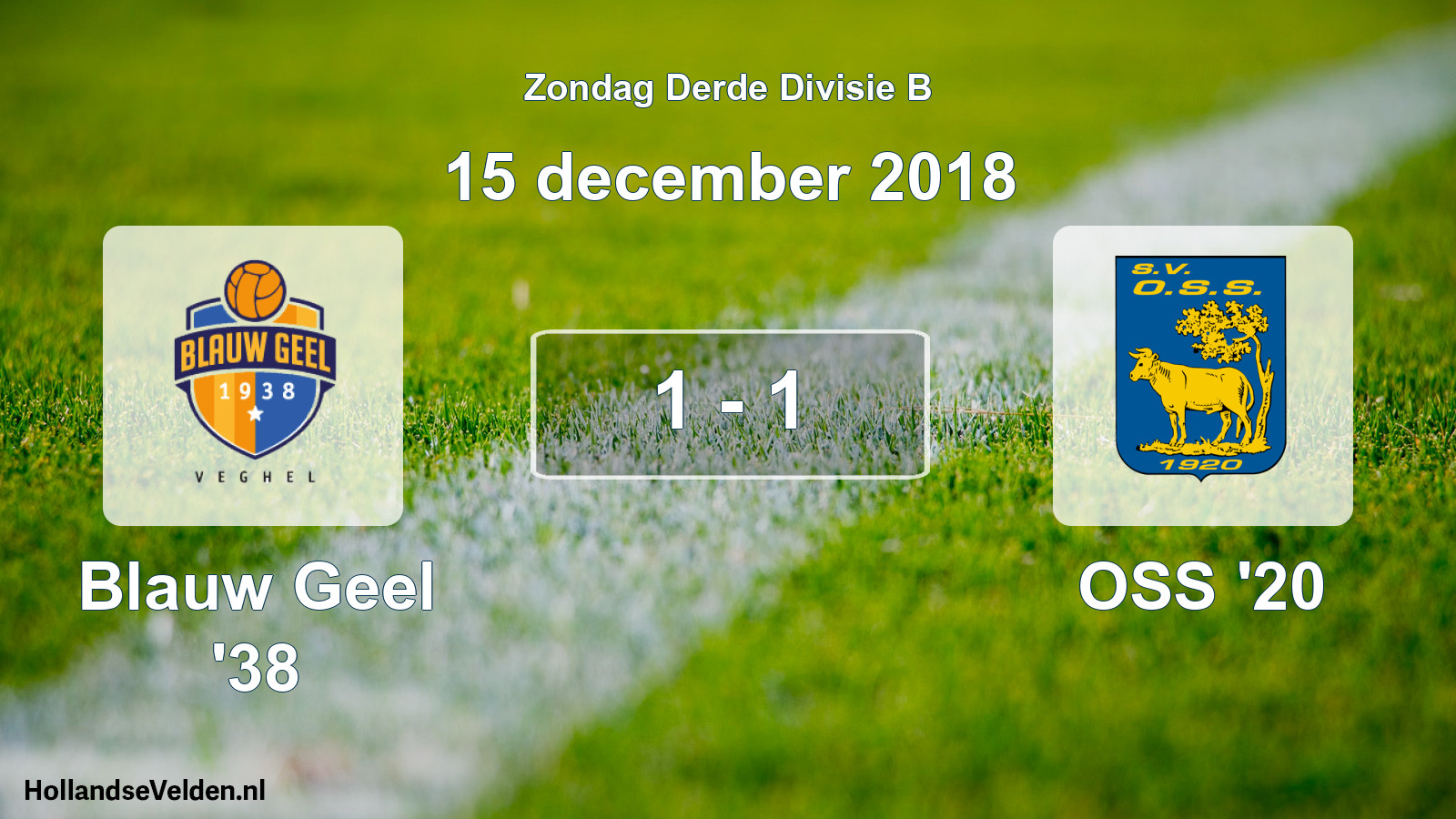 Total number of matches played: Blauw Geel '38 - OSS '20 1 - 1 (15 December 2018)