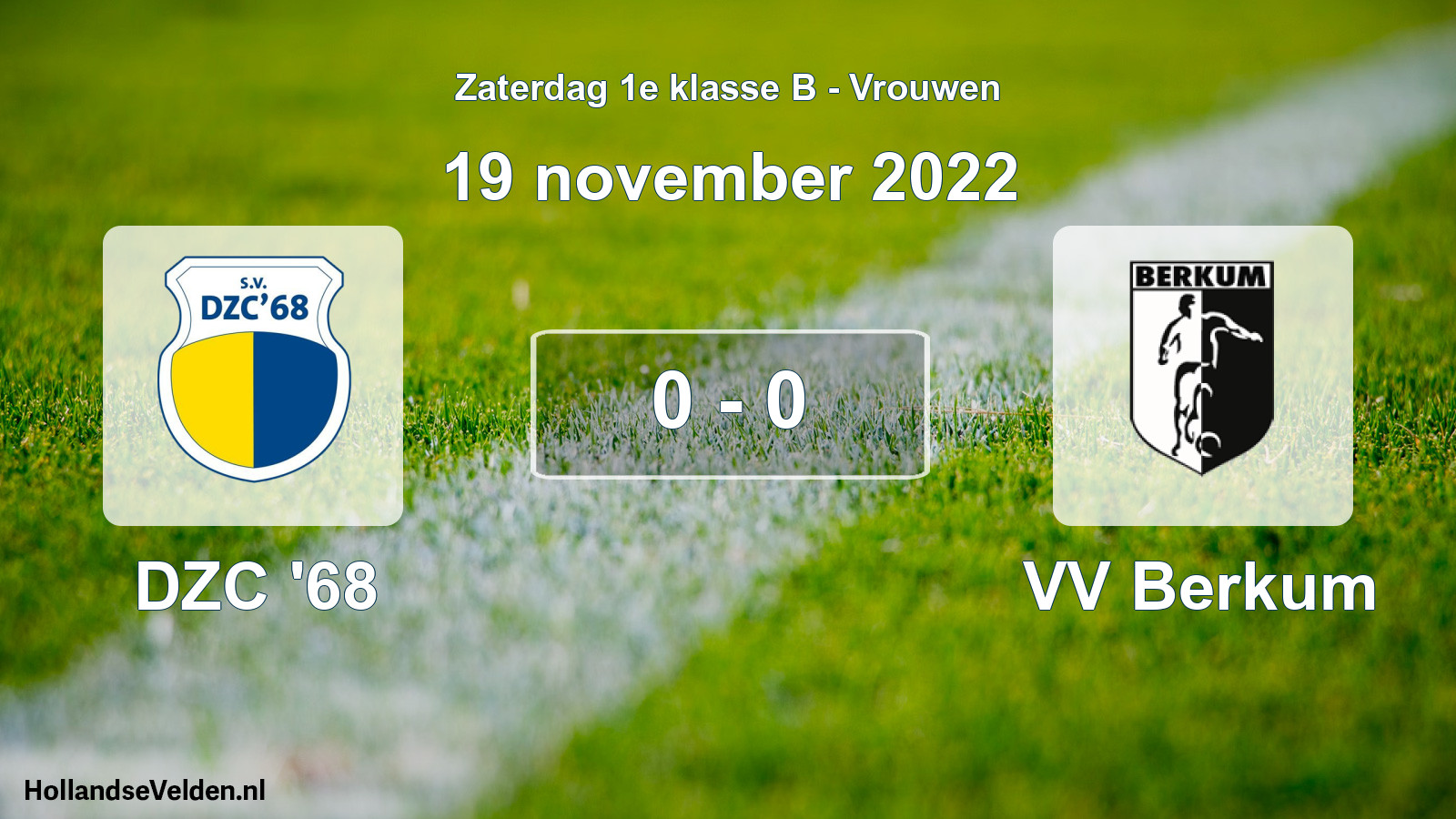 Total number of matches played: DZC '68 - VV Berkum 0 - 0 (19 November 2022)