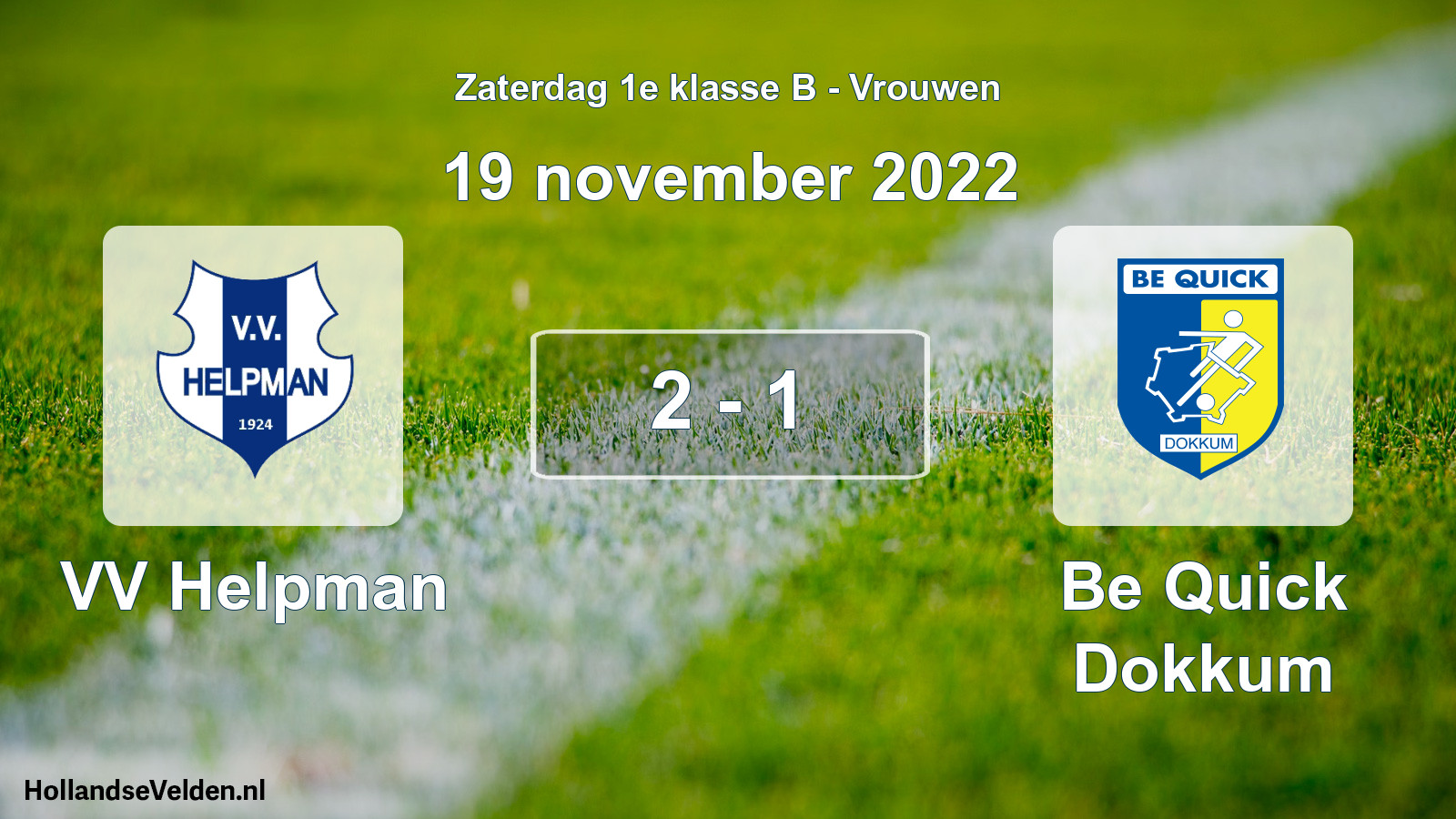 Total number of matches played: VV Helpman - Be Quick Dokkum 2 - 1 (19 November 2022)