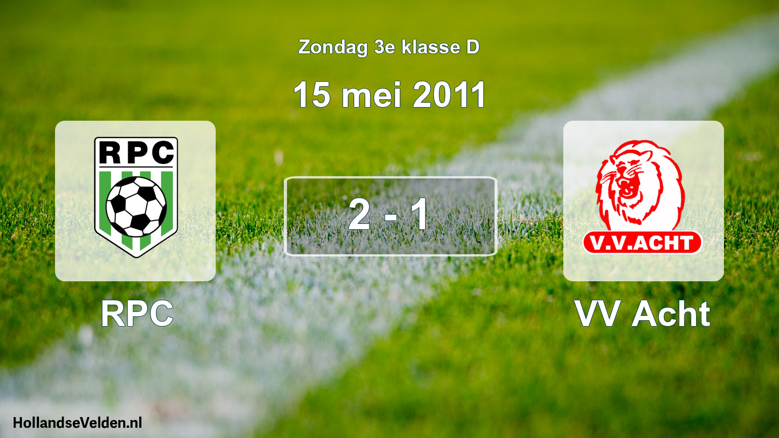 Total number of matches played: RPC - VV Acht 2 - 1 (15 May 2011)