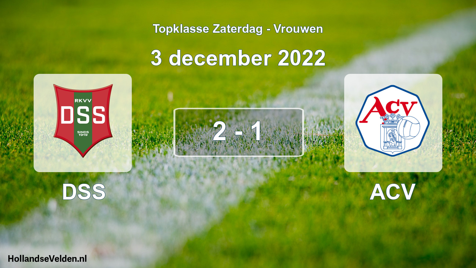 Total number of matches played: DSS - ACV 2 - 1 (3 December 2022)