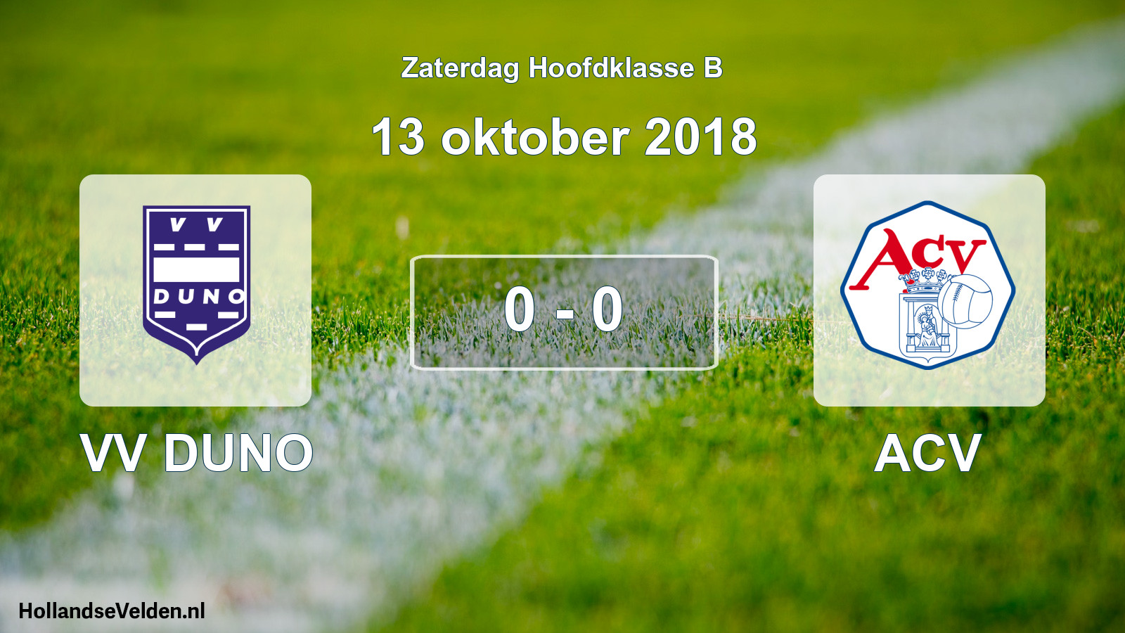 Total number of matches played: VV DUNO - ACV 0 - 0 (13 October 2018)