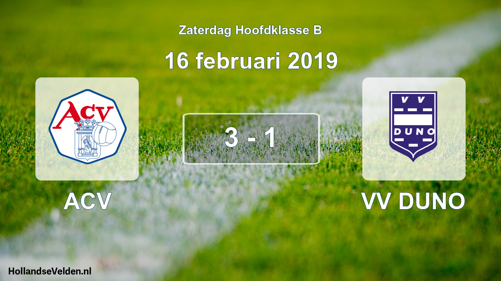Total number of matches played: ACV - VV DUNO 3 - 1 (16 February 2019)