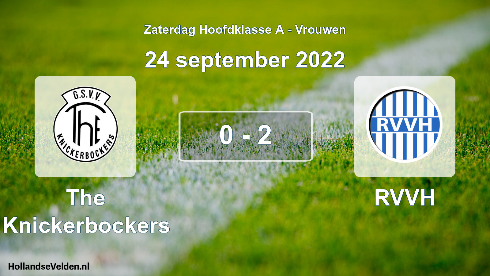 Total number of matches played: The Knickerbockers - RVVH 0 - 2 (24 September 2022)