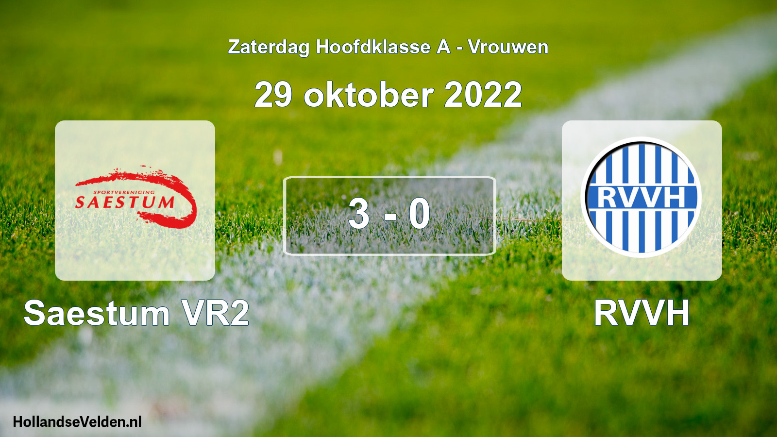 Total number of matches played: Saestum VR2 - RVVH 3 - 0 (29 October 2022)