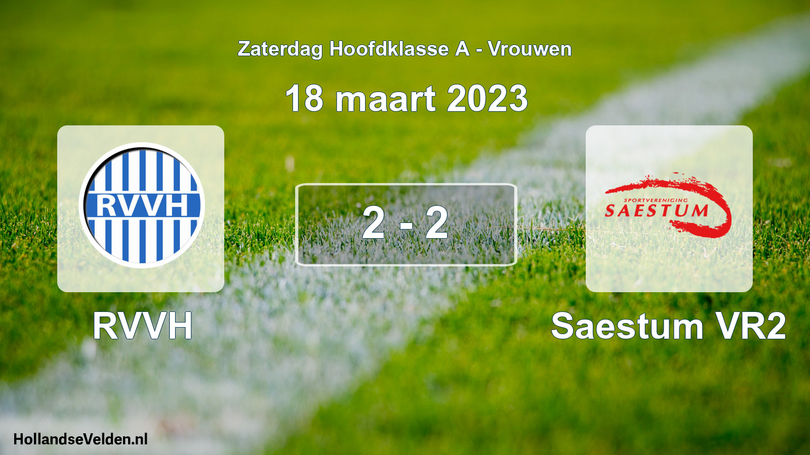 Total number of matches played: RVVH - Saestum VR2 2 - 2 (18 March 2023)