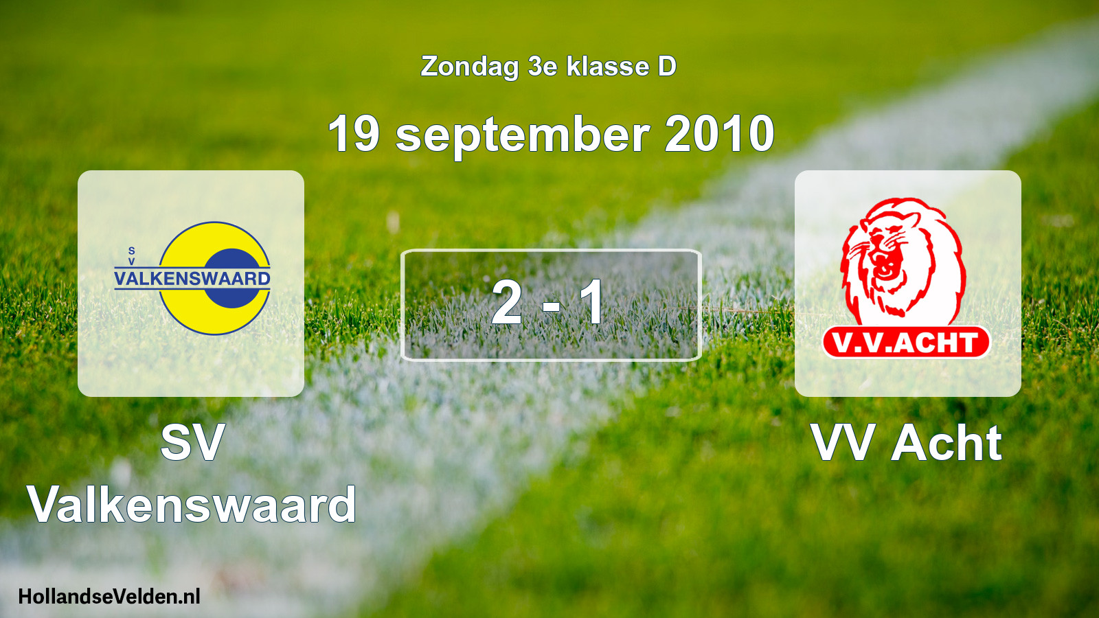 Total number of matches played: SV Valkenswaard - VV Acht 2 - 1 (19 September 2010)