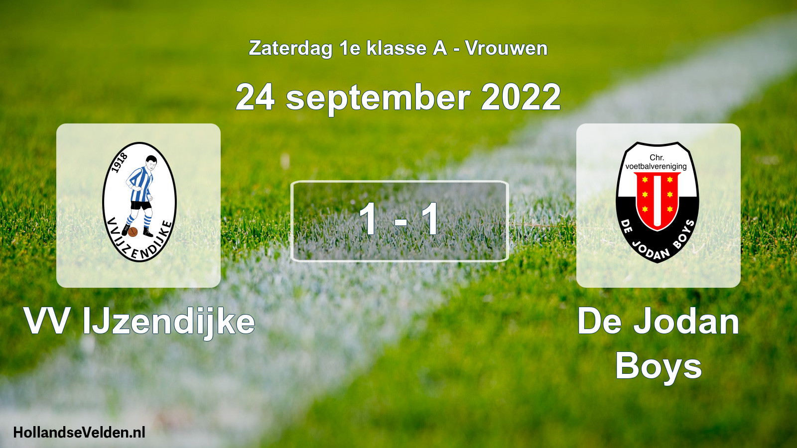 Total number of matches played: VV IJzendijke - De Jodan Boys 1 - 1 (24 September 2022)