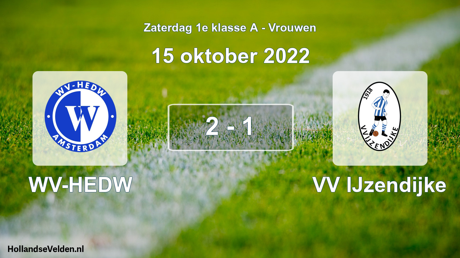 Total number of matches played: WV-HEDW - VV IJzendijke 2 - 1 (15 October 2022)