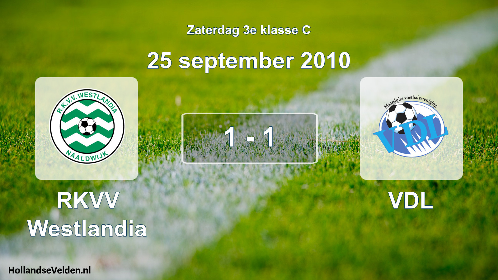 Total number of matches played: RKVV Westlandia - VDL 1 - 1 (25 September 2010)