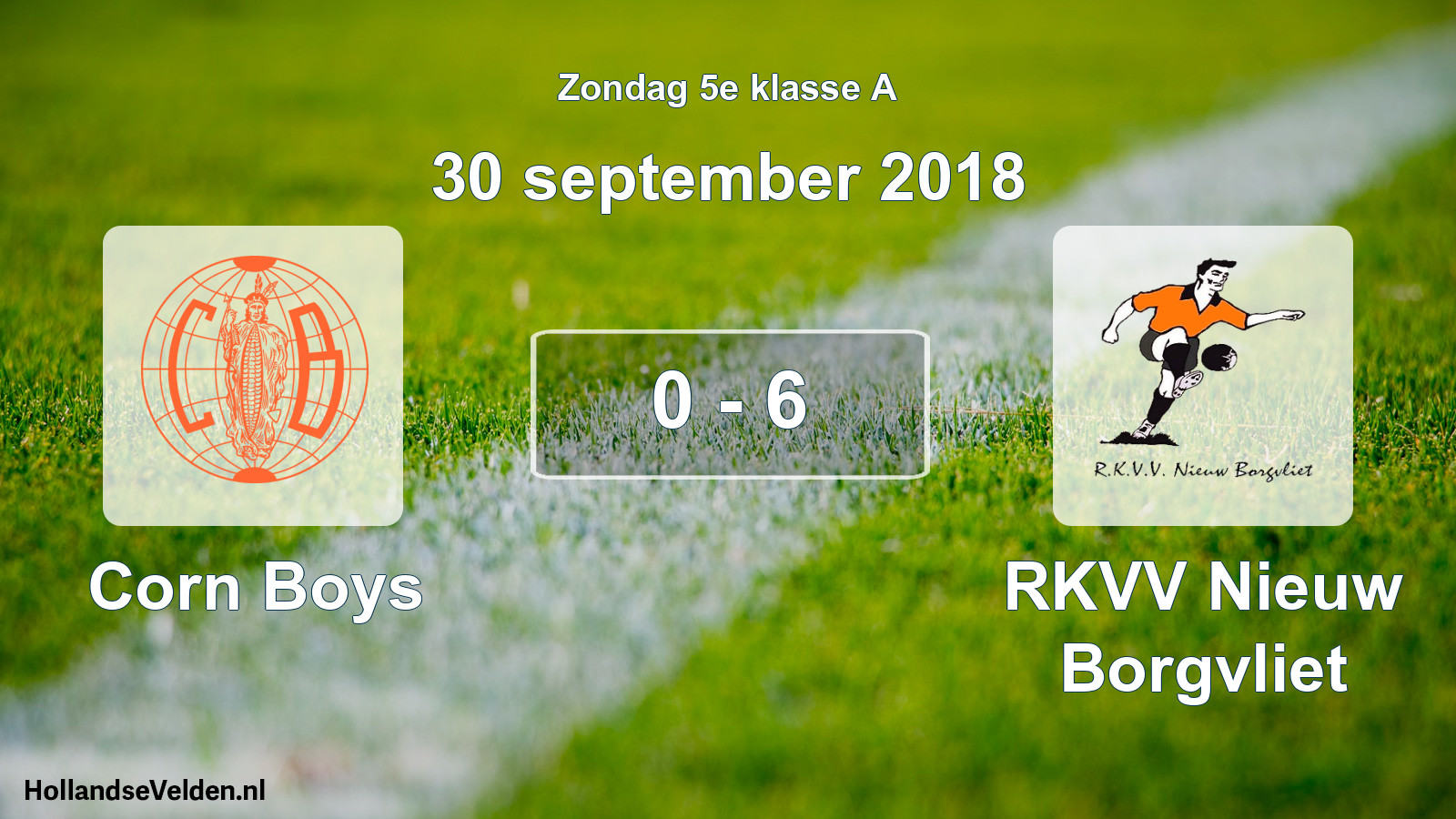 Total number of matches played: Corn Boys - RKVV Nieuw Borgvliet 0 - 6 (30 September 2018)
