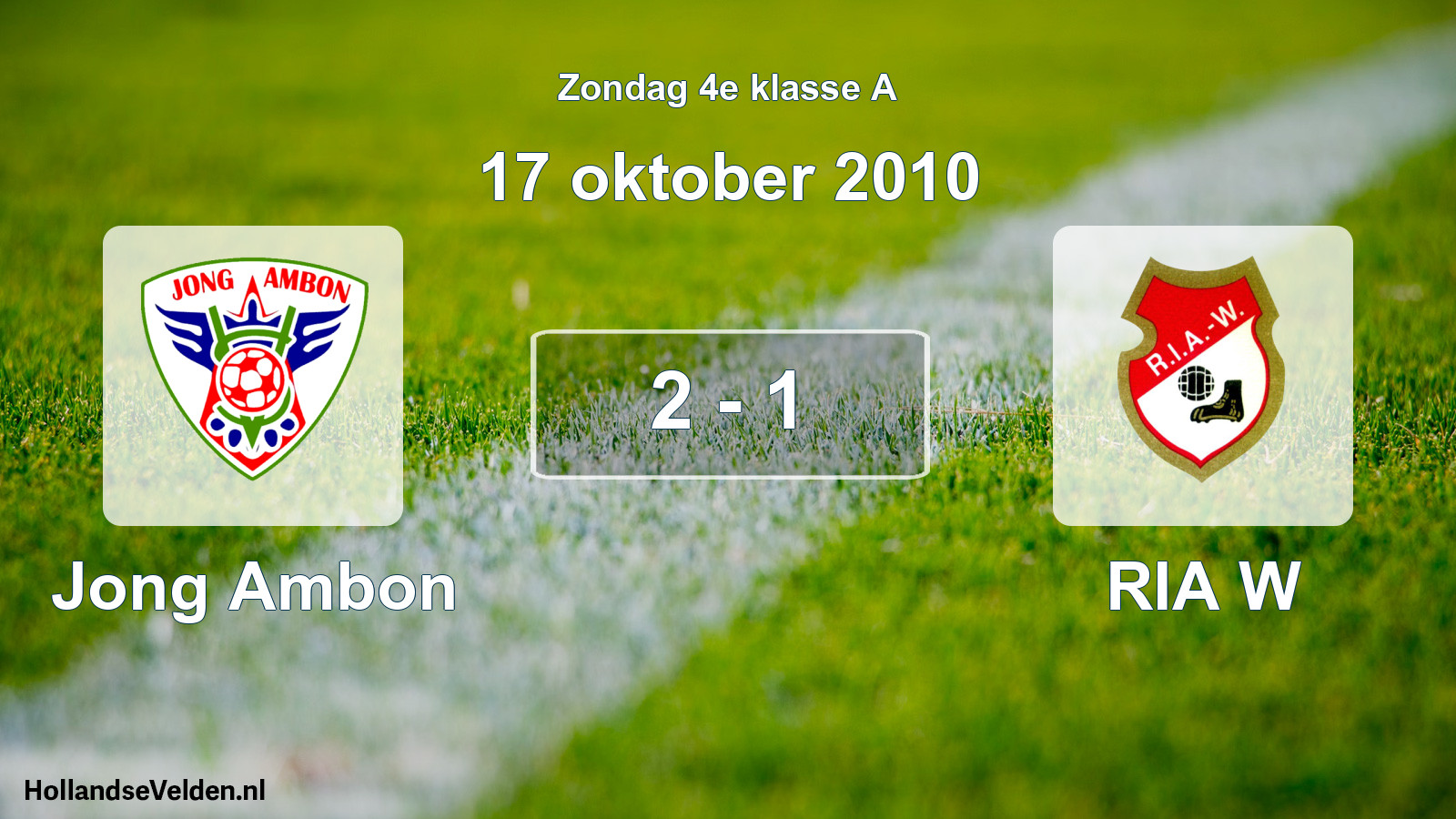 Total number of matches played: Jong Ambon - RIA W 2 - 1 (17 October 2010)