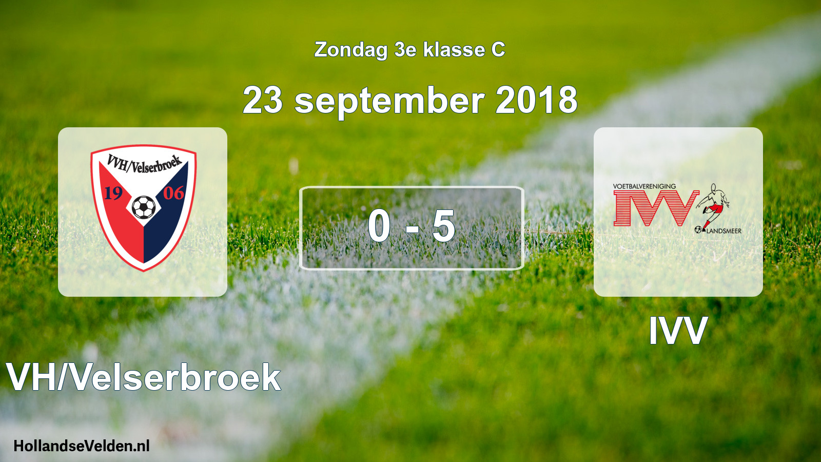 Total number of matches played: VVH/Velserbroek - IVV 0 - 5 (23 September 2018)