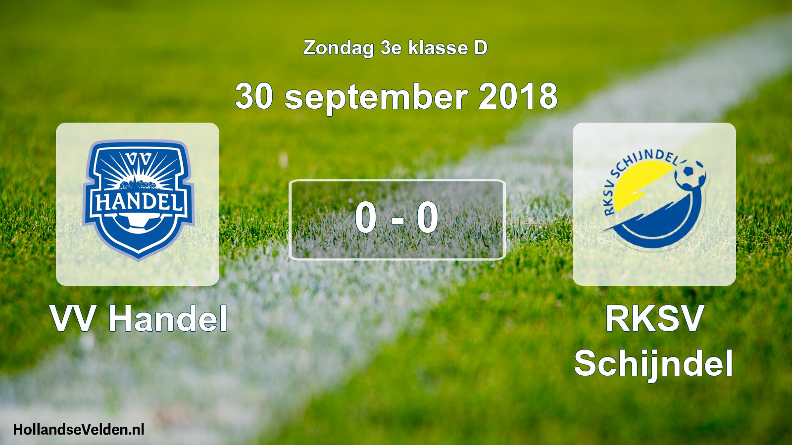 Total number of matches played: VV Handel - RKSV Schijndel 0 - 0 (30 September 2018)