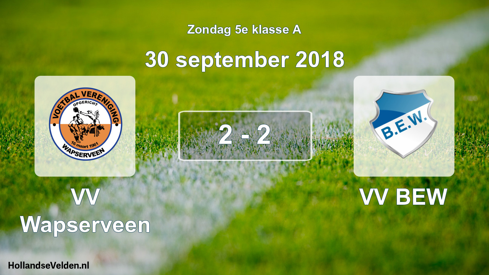 Total number of matches played: VV Wapserveen - VV BEW 2 - 2 (30 September 2018)
