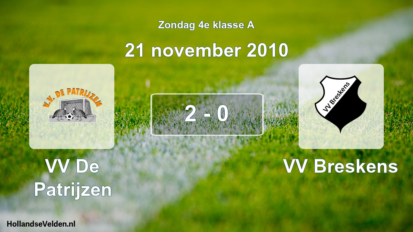 Total number of matches played: VV De Patrijzen - VV Breskens 2 - 0 (21 November 2010)