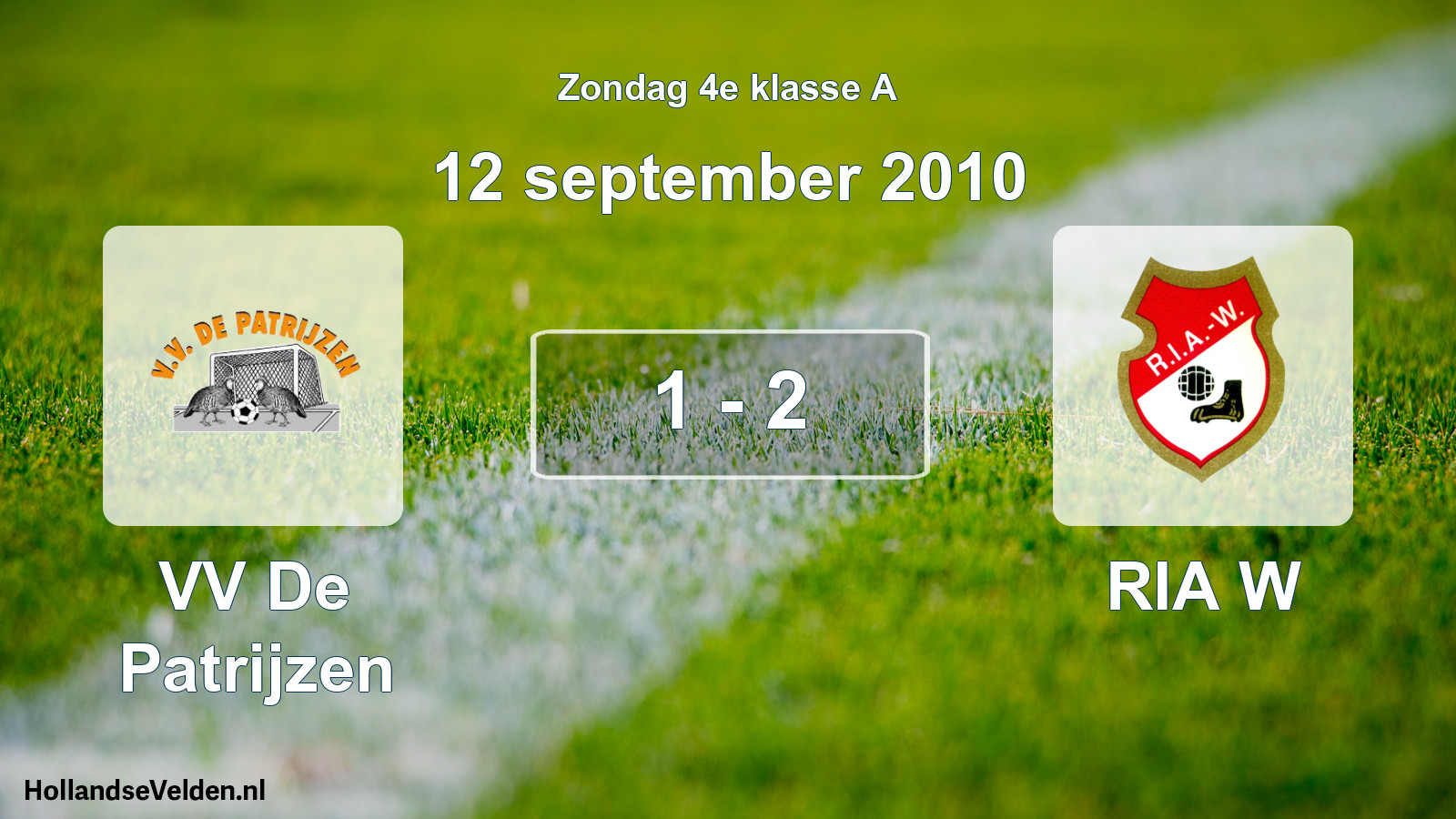 Total number of matches played: VV De Patrijzen - RIA W 1 - 2 (12 September 2010)