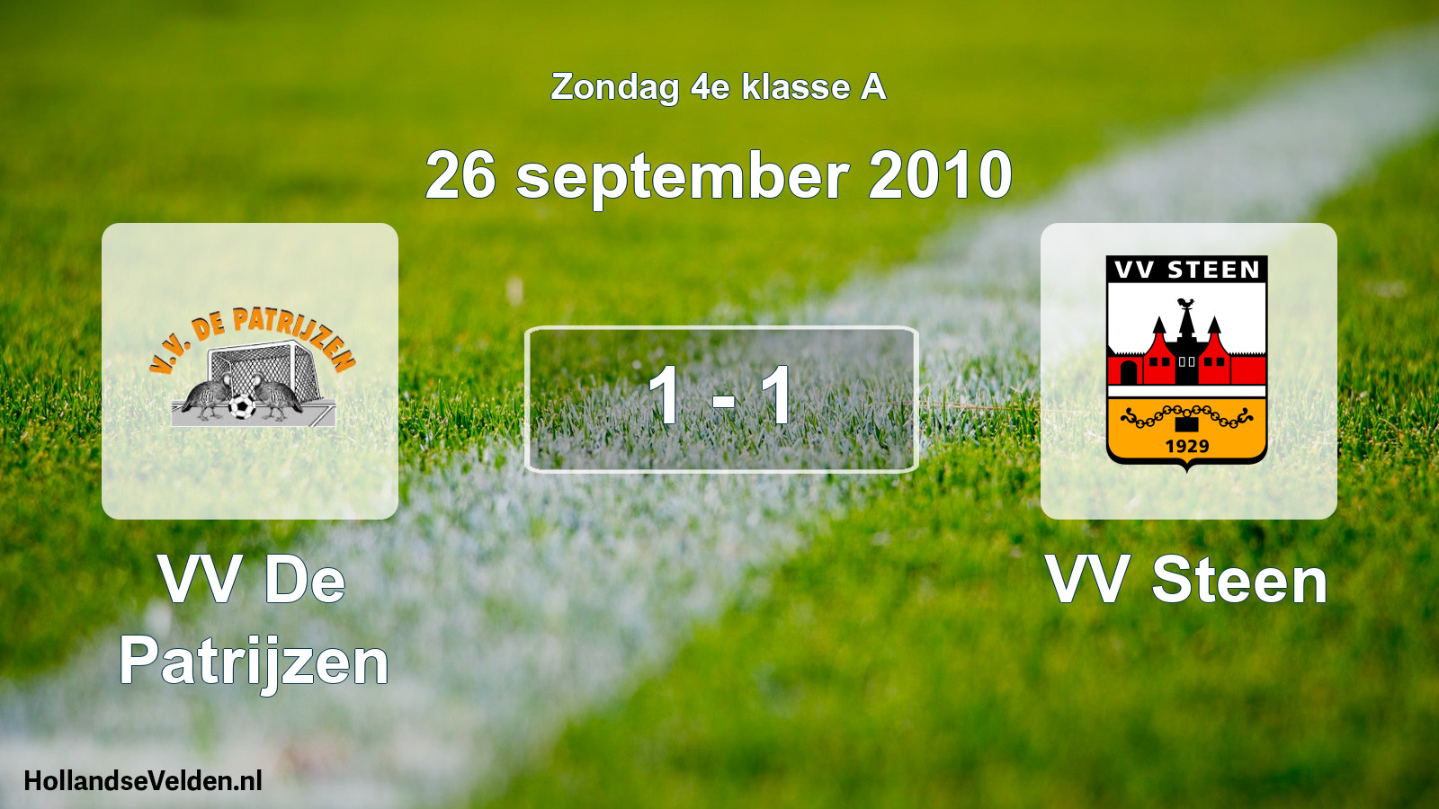 Total number of matches played: VV De Patrijzen - VV Steen 1 - 1 (26 September 2010)