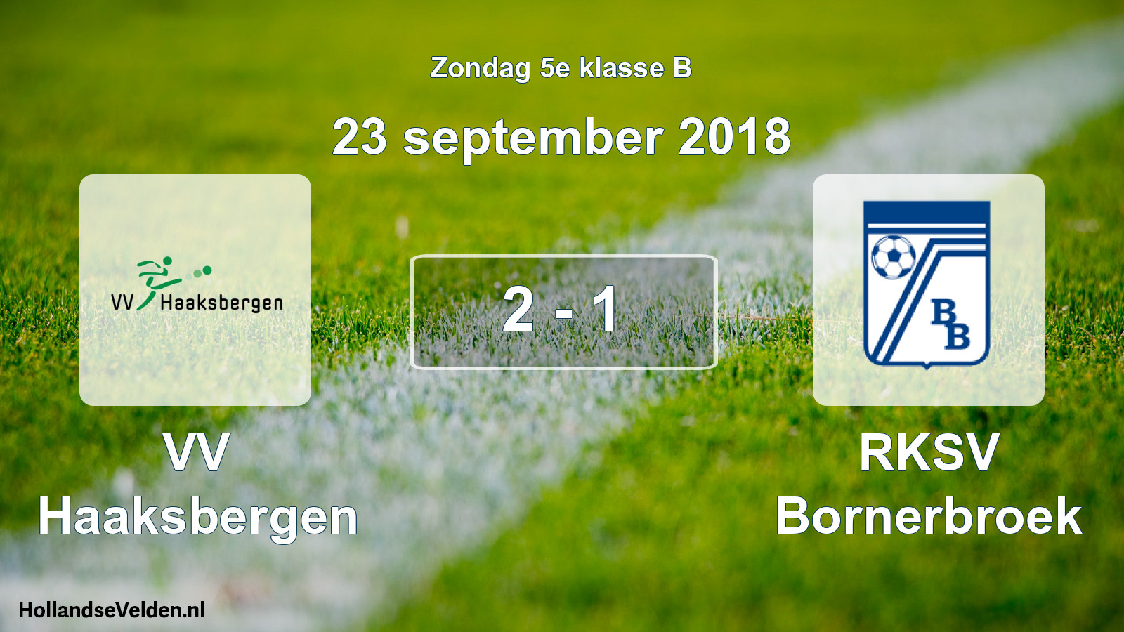 Total number of matches played: VV Haaksbergen - RKSV Bornerbroek 2 - 1 (23 September 2018)