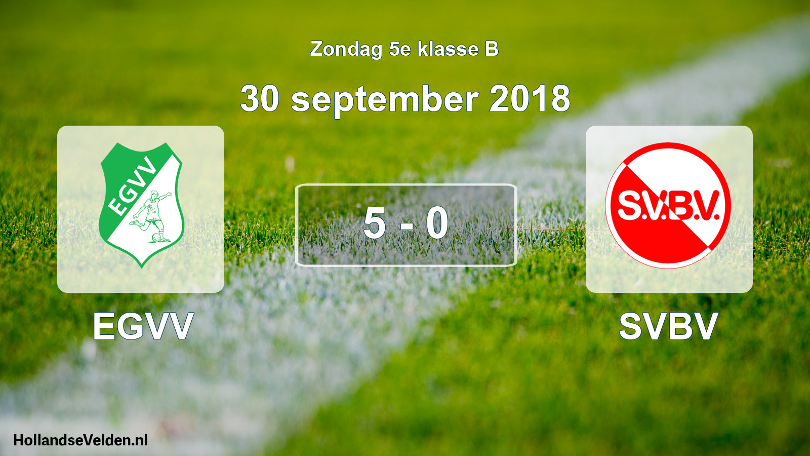 Total number of matches played: EGVV - SVBV 5 - 0 (30 September 2018)