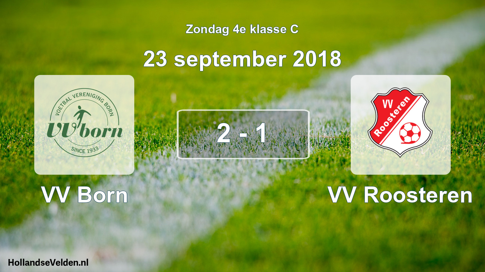 Total number of matches played: VV Born - VV Roosteren 2 - 1 (23 September 2018)