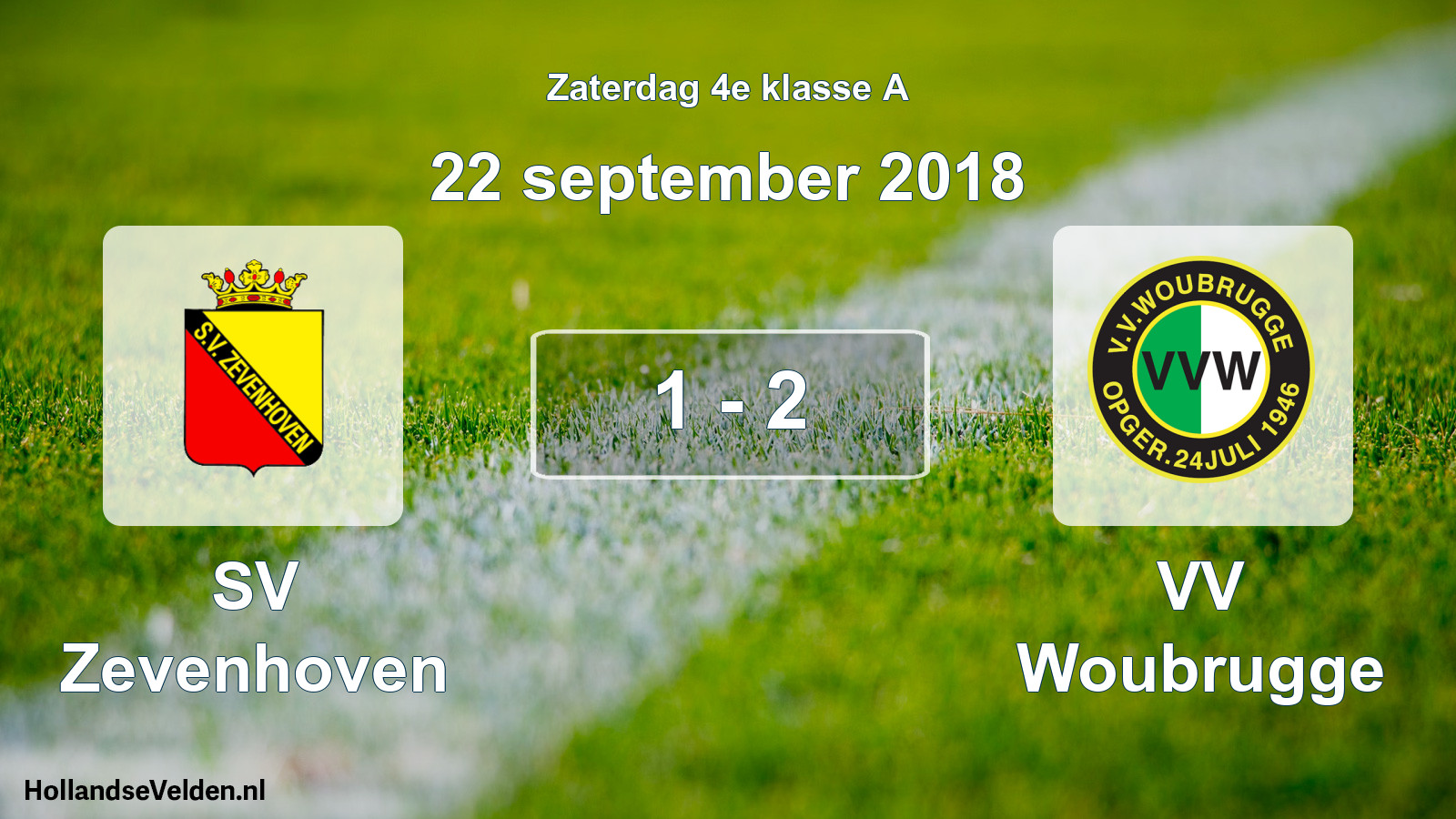 Total number of matches played: SV Zevenhoven - VV Woubrugge 1 - 2 (22 September 2018)