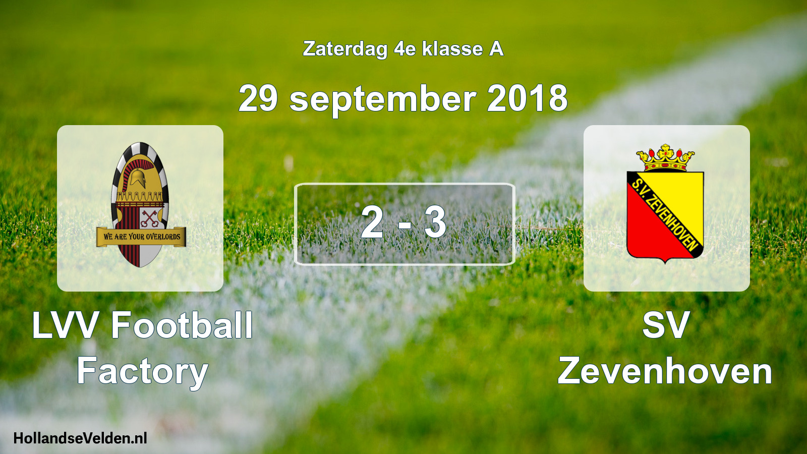 Total number of matches played: LVV Football Factory - SV Zevenhoven 2 - 3 (29 September 2018)
