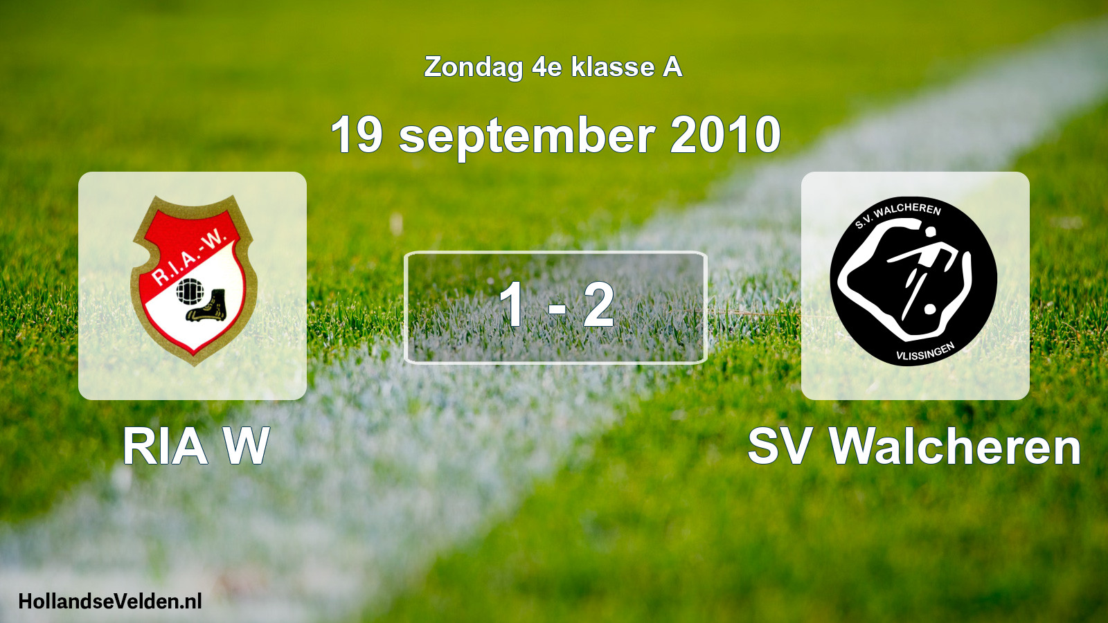 Total number of matches played: RIA W - SV Walcheren 1 - 2 (19 September 2010)